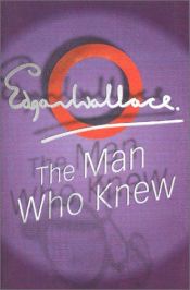 book cover of The Man Who Knew by Edgar Wallace