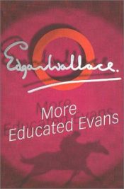 book cover of The More Educated Evans by Edgar Wallace