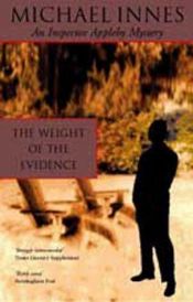book cover of The Weight of the Evidence (Inspector Appleby Mystery) by Michael Innes