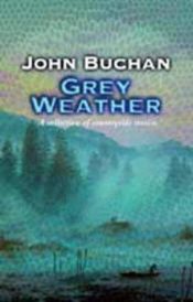 book cover of Grey Weather (Portway Reprints) by Джон Бакен Твідсмур