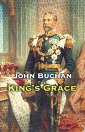 book cover of The King's Grace 1910-1935 by John Buchan