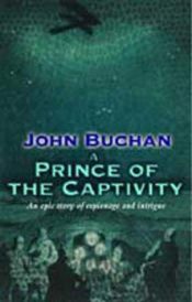 book cover of A Prince of the Captivity by John Buchan
