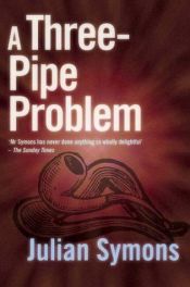 book cover of A three-pipe problem by Julian Symons