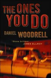 book cover of Ones You Do by Daniel Woodrell