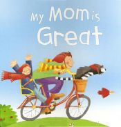book cover of My Mom's Great (Great Relatives) by Gabby Goldsack