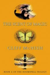 book cover of The Scent of Magic by Cliff McNish