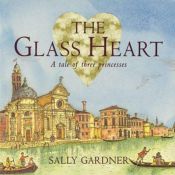 book cover of The Glass Heart by Sally Gardner