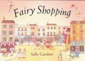 book cover of Fairy Shopping by Sally Gardner