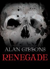 book cover of Hell's Underground 3: Renegade: Bk. 3 by Alan Gibbons