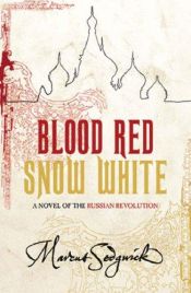 book cover of Blood Red, Snow White by Marcus Sedgwick|Renate Weitbrecht