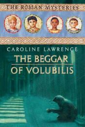 book cover of The Beggar of Volubilis by Caroline Lawrence