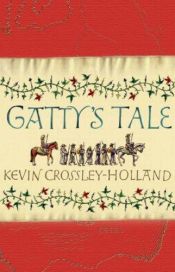 book cover of Gatty's Tale by Kevin Crossley-Holland