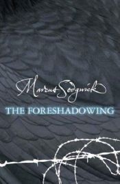 book cover of The Foreshadowing by Marcus Sedgwick