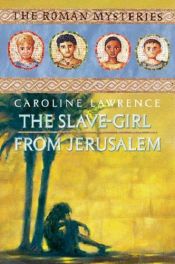 book cover of The Slave-girl from Jerusalem by Caroline Lawrence