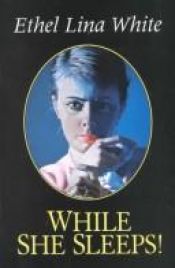 book cover of While She Sleeps! by Ethel Lina White