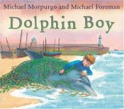book cover of Dolphin Boy by Michael Morpurgo
