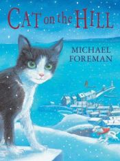 book cover of Cat on the Hill by Michael Foreman
