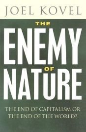 book cover of The enemy of nature: The end of capitalism or the end of the world? by Joel Kovel