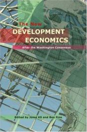 book cover of The New Development Economics: Post Washington Consensus Neoliberal Thinking by Ben Fine