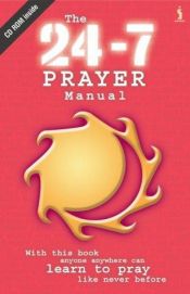 book cover of THE 24-7 PRAYER MANUAL (Includes Free CD-Rom) by Pete Greig