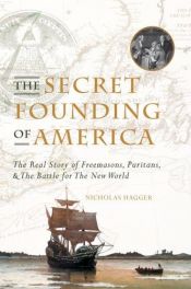 book cover of The Secret Founding of America by Nicholas Hagger