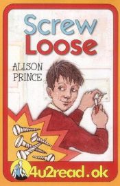 book cover of Screw loose by Alison Prince