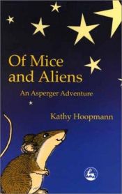 book cover of Of Mice and Aliens: An Asperger Adventure by Kathy Hoopmann