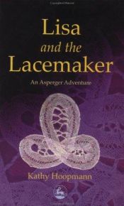 book cover of Lisa and the Lacemaker: An Asperger Adventure by Kathy Hoopmann