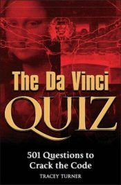 book cover of The Da Vinci Quiz Book: 501 Questions to Crack the Code by Tracey Turner