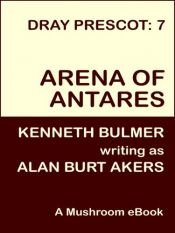 book cover of Dray Prescot, #07: Arena of Antares by Kenneth Bulmer