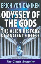 book cover of Odyssey of the Gods: The Alien History of Ancient Greece by Erich von Däniken