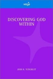 book cover of Discovering God Within by John R Yungblut