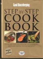 book cover of The Good Housekeeping Step-by-Step Cookbook by Good Housekeeping Institute