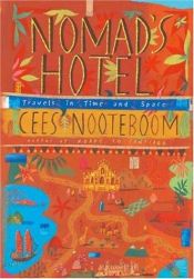 book cover of Nomad's Hotel: Travels in Time and Space by Cees Nooteboom
