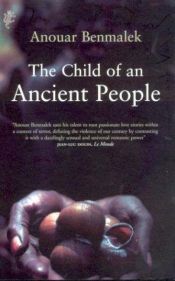 book cover of The Child of an Ancient People by Anouar Benmalek