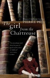 book cover of The Girl from the Chartreuse by Pierre Péju