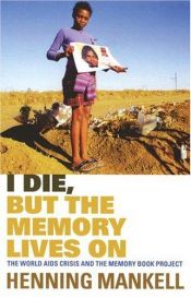 book cover of I die, but my memory lives on by Henning Mankell