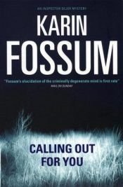 book cover of Calling Out for You by Karin Fossum