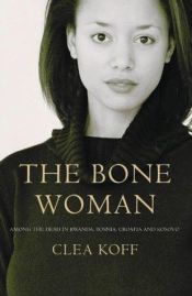 book cover of Knokkelkvinnen : blant de døde i Rwanda, Bosnia, Kroatia og Kosovo by Clea Koff
