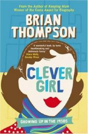 book cover of Clever Girl: A Sentimental Education by Brian Thompson