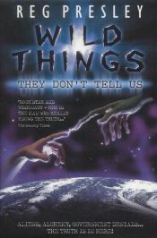 book cover of Wild Things They Don't Tell Us by PRESLEY Reg