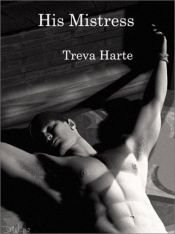 book cover of His Mistress by Treva Harte