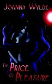 book cover of The Price Of Pleasure by Joanna Wylde