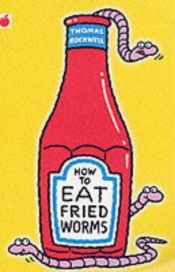 book cover of How to Eat Fried Worms by Thomas Rockwell