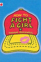 book cover of How to fight a girl by Thomas Rockwell
