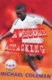 book cover of Awesome Attacking (Angels FC Supercrunchies) by Michael Coleman
