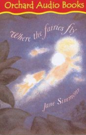 book cover of Where the Fairies Fly by Jane Simmons