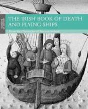 book cover of The Irish Book of Death and Flying Ships: From the Chronicles of Ancient Ireland (Moments of History) by Tim Coates