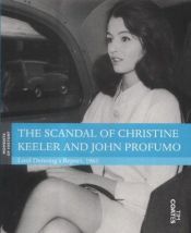 book cover of The Scandal of Christine Keeler and John Profumo: Lord Denning's Report, 1963 (Moments of History) by Tim Coates