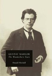 book cover of Gustav Mahler : the Wunderhorn years : chronicles and commentaries by Donald Mitchell